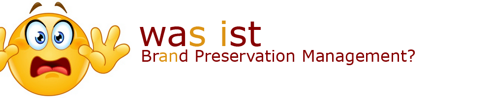 Was ist Brand Preservation Management?